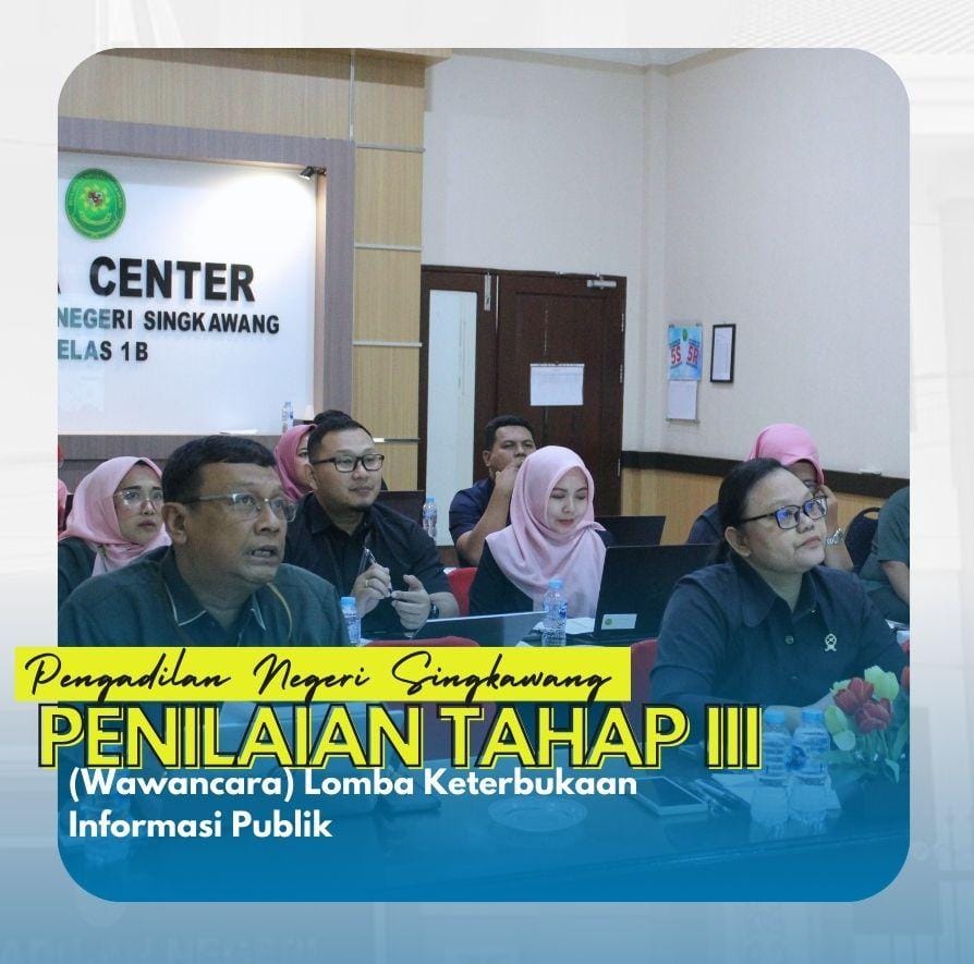 Lolos Tahap III Wawancara KIP, PN Singkawang Bagikan Kiat Pengelolaan PPID