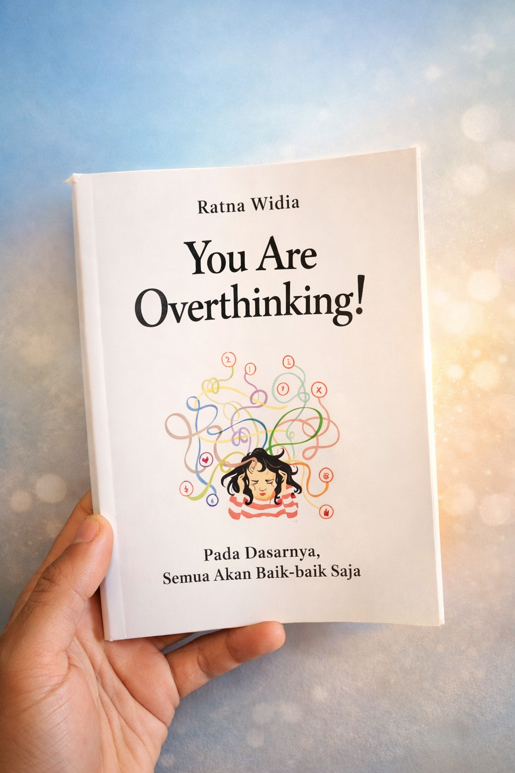 Menghentikan Overthinking Hakim: Resensi Buku Karya Hakim Ratna Widia