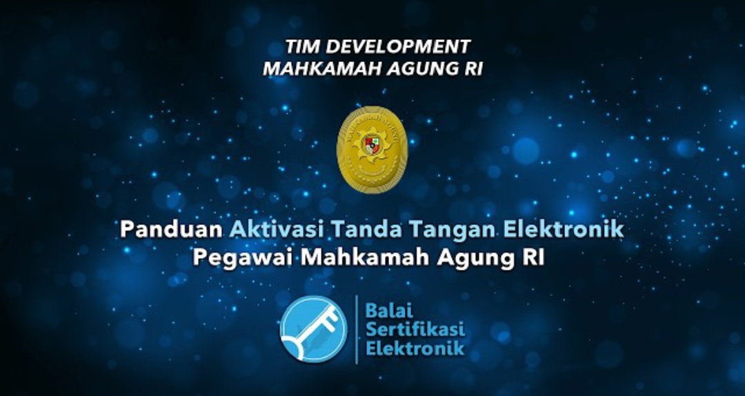 Tak Perlu Bingung, Ini Cara Mudah Aktivasi TTE ASN Mahkamah Agung